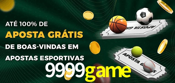 9999game Ate 100% de Aposta Gratis